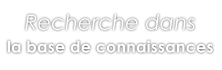 Recherche dans la base de connaissances