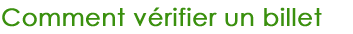 Comment vérifier un billet